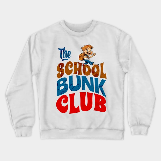 The School Bunk Club - Funny Back to School Crewneck Sweatshirt by ARTSYVIBES111